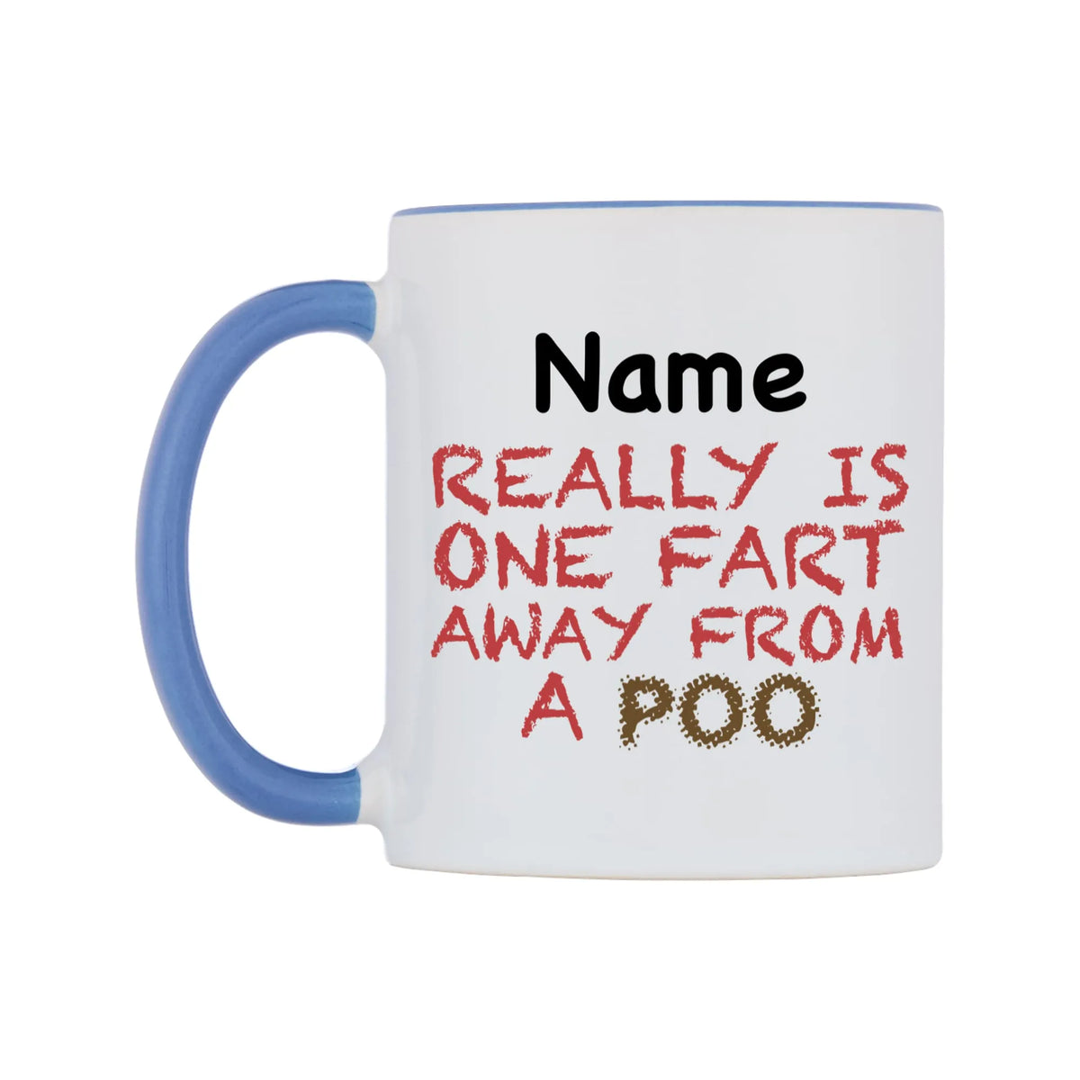 Really is ONE Fart Away from A Poo Personalised Mug — white 11oz gloss mug with a cambridge blue inside and handle, right side, on a white background