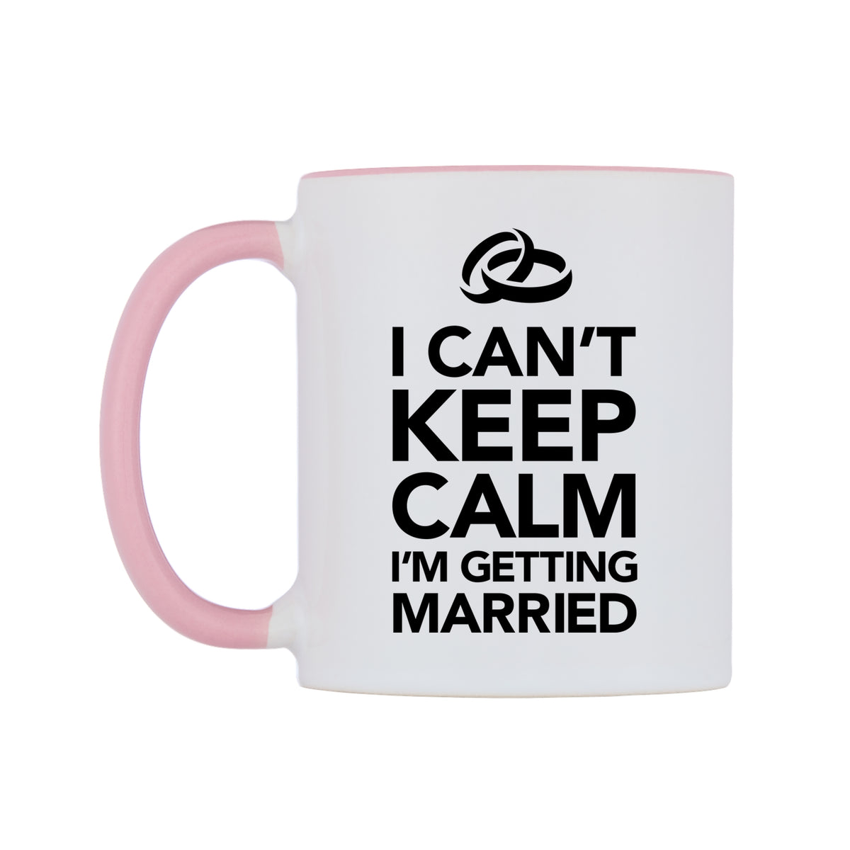 I Can't Keep Calm I'm Getting Married Mug — white 11oz gloss mug with a pink inside and handle, right side, on a white background
