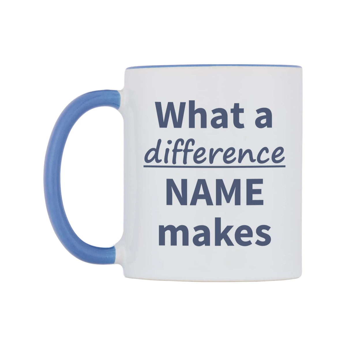 What a difference Personalised Mug — white 11oz gloss mug with a cambridge blue inside and handle, right side, on a white background