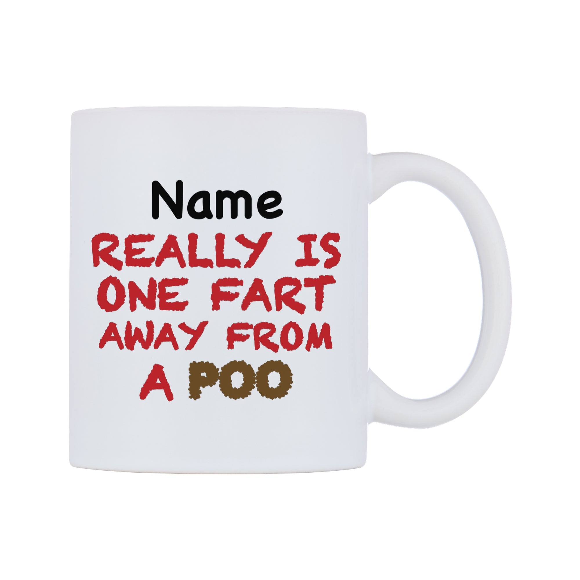 Really is ONE Fart Away from A Poo Personalised Mug