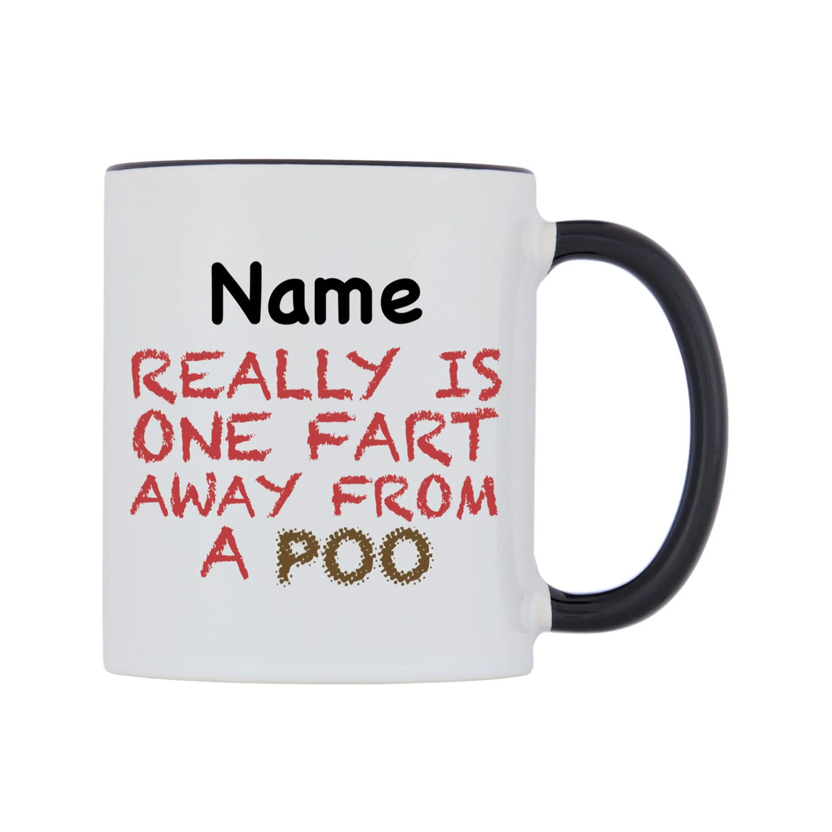 Really is ONE Fart Away from A Poo Personalised Mug — white 11oz gloss mug with a black inside and handle, left side, on a white background