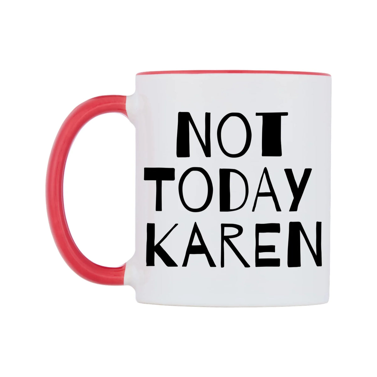 Not Today Karen Mug — white 11oz gloss mug with a red inside and handle, right side, on a white background