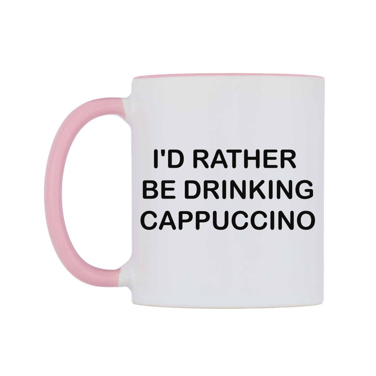 I'd Rather Be Drinking Cappuccino Mug — white 11oz gloss mug with a pink inside and handle, right side, on a white background
