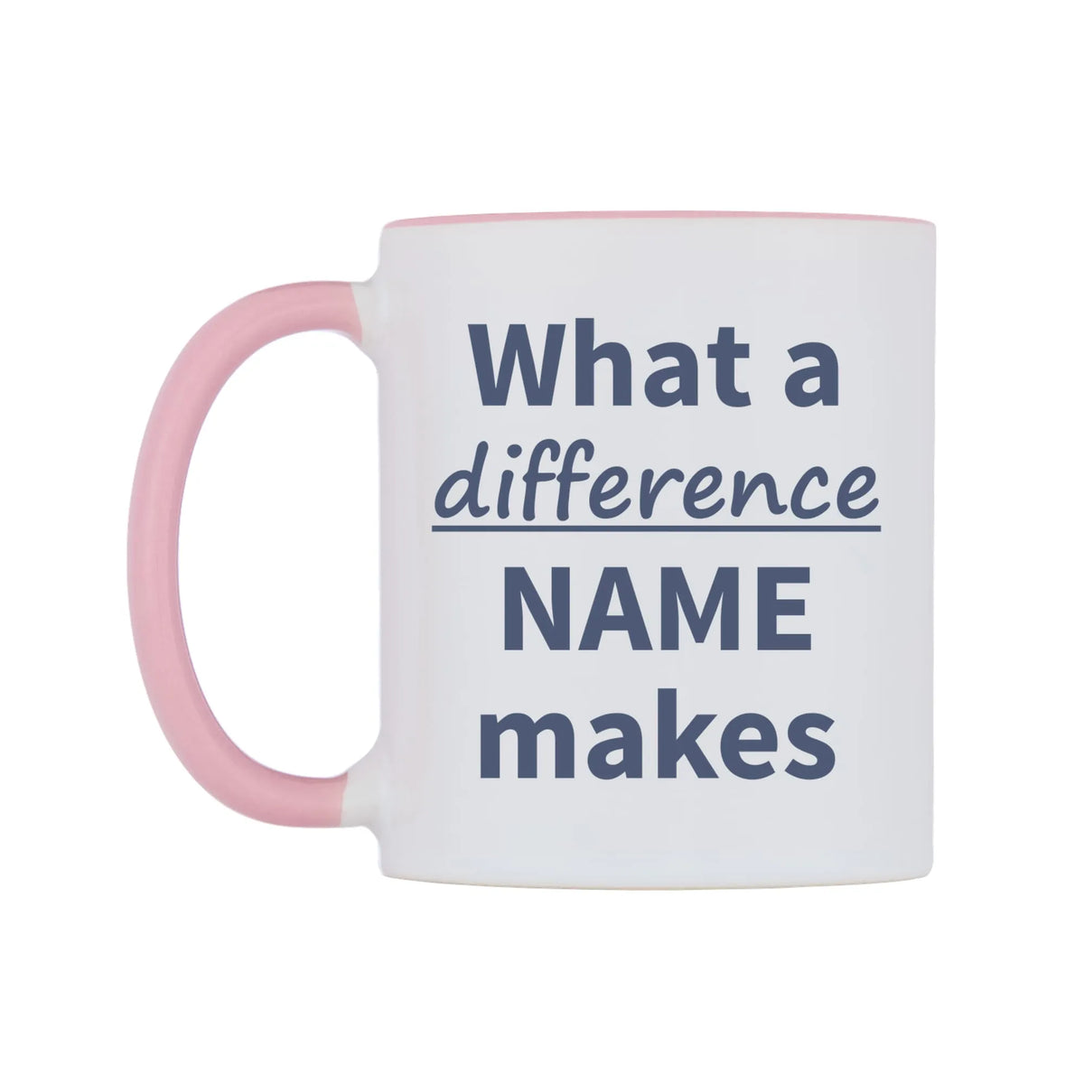 What a difference Personalised Mug — white 11oz gloss mug with a pink inside and handle, right side, on a white background