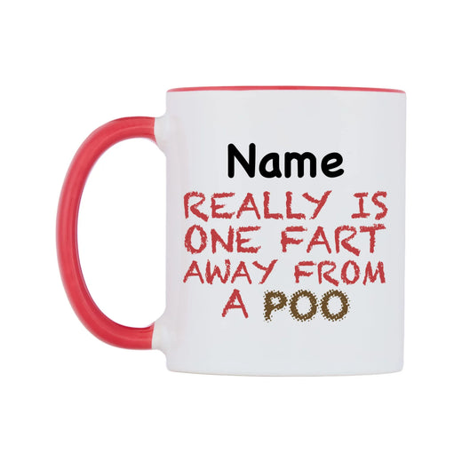 Really is ONE Fart Away from A Poo Personalised Mug — white 11oz gloss mug with a red inside and handle, right side, on a white background