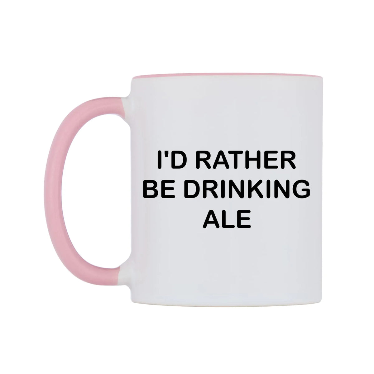 I'd Rather Be Drinking Ale Mug — white 11oz gloss mug with a pink inside and handle, right side, on a white background