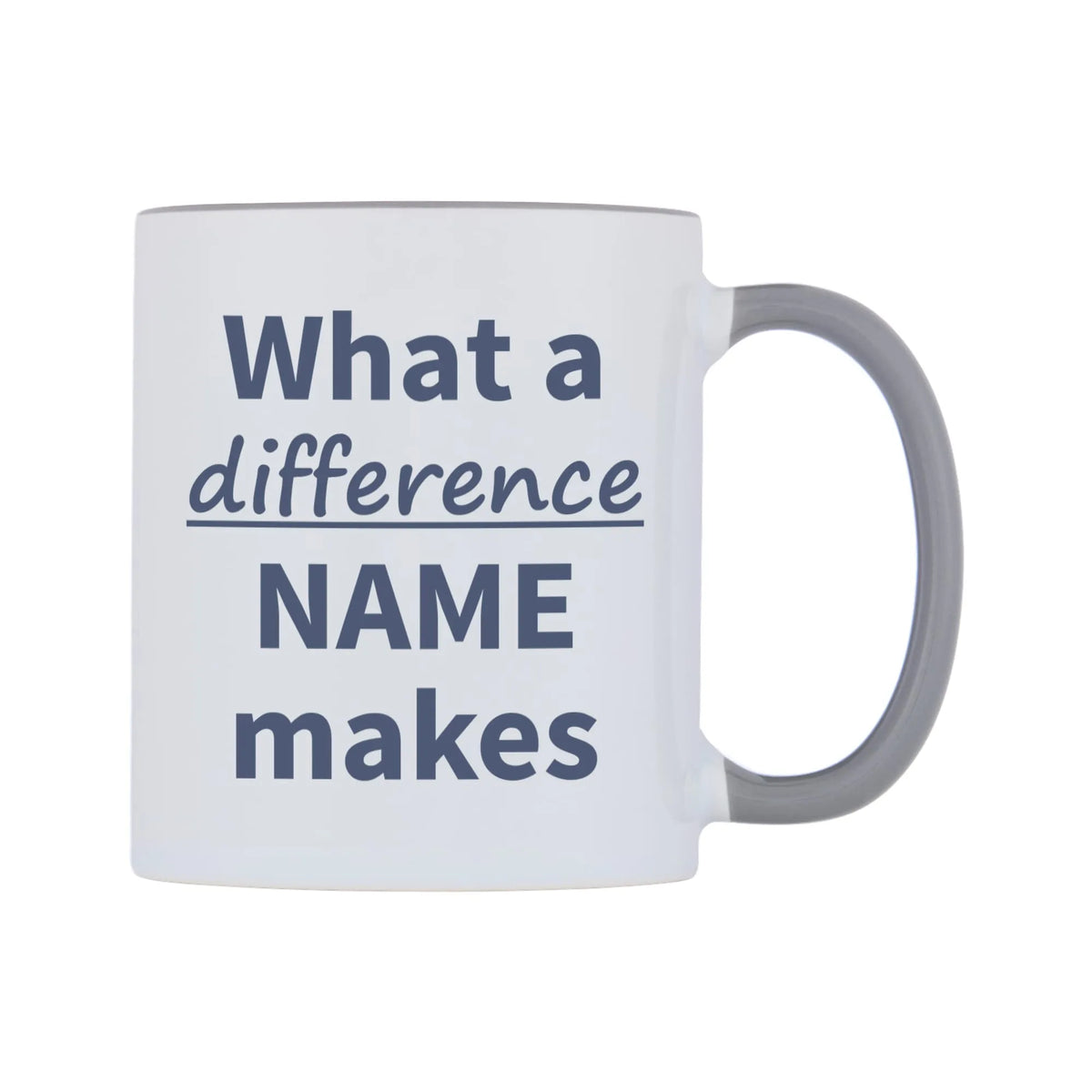 What a difference Personalised Mug — white 11oz gloss mug with a grey inside and handle, left side, on a white background
