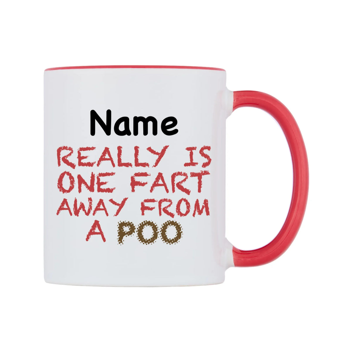 Really is ONE Fart Away from A Poo Personalised Mug — white 11oz gloss mug with a red inside and handle, left side, on a white background