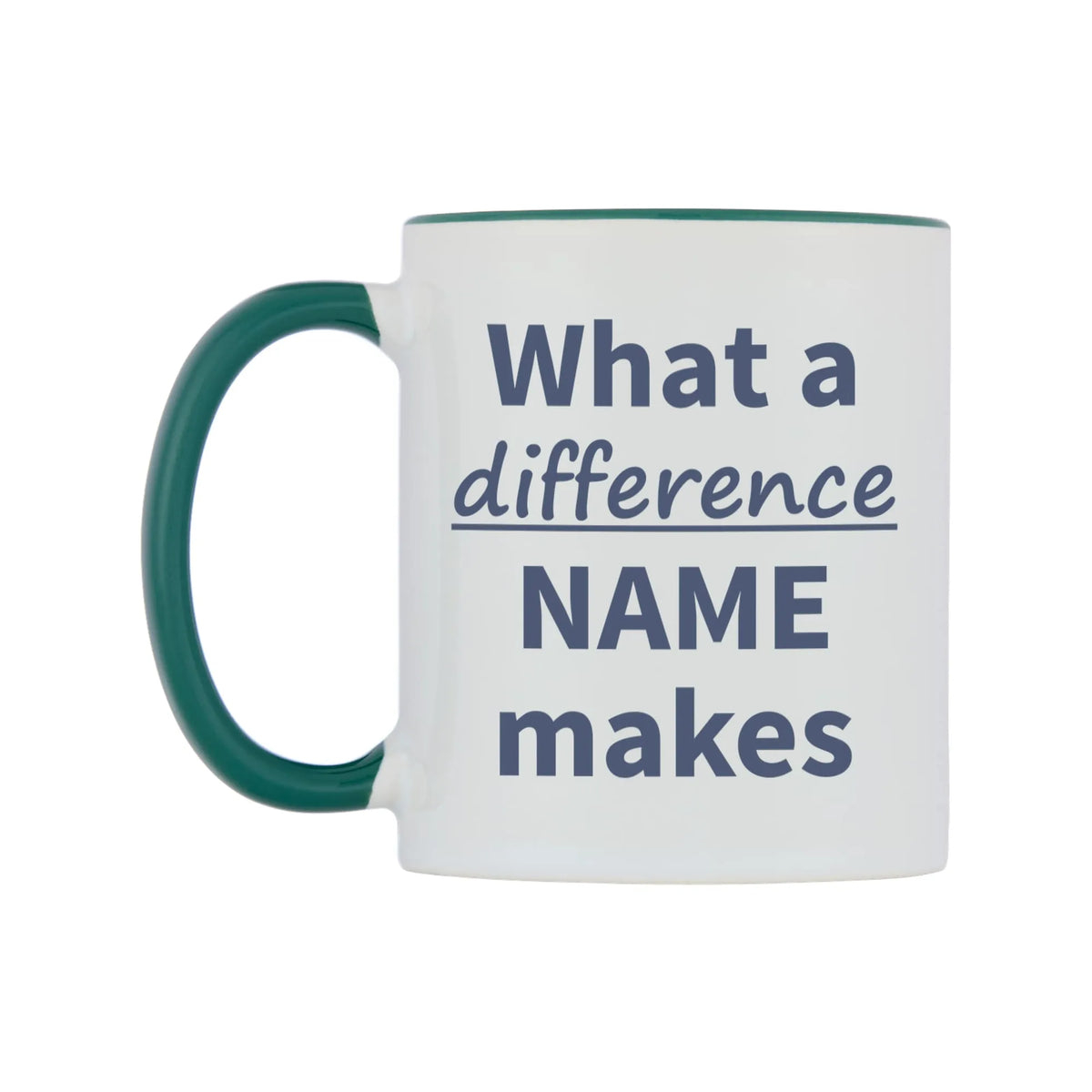 What a difference Personalised Mug — white 11oz gloss mug with a green inside and handle, right side, on a white background