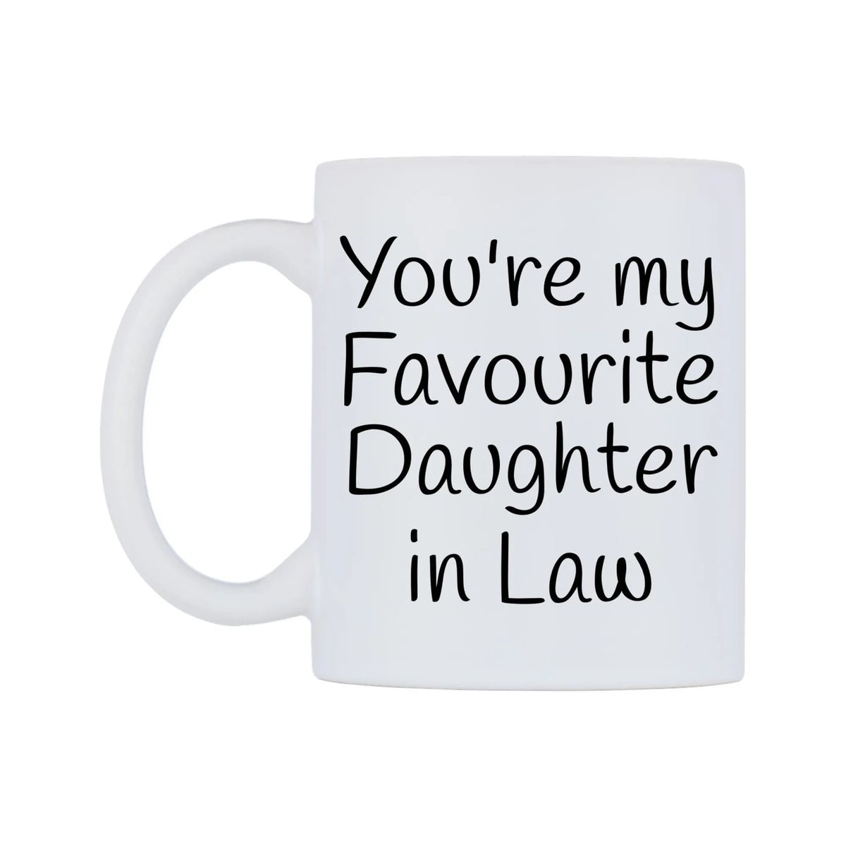 You're My Favourite Daughter in Law Mug — mug, right side, on a white background