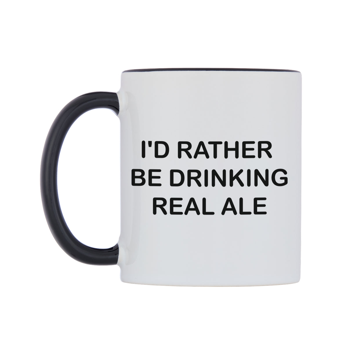 I'd Rather Be Drinking Real Ale Mug — white 11oz gloss mug with a black inside and handle, right side, on a white background