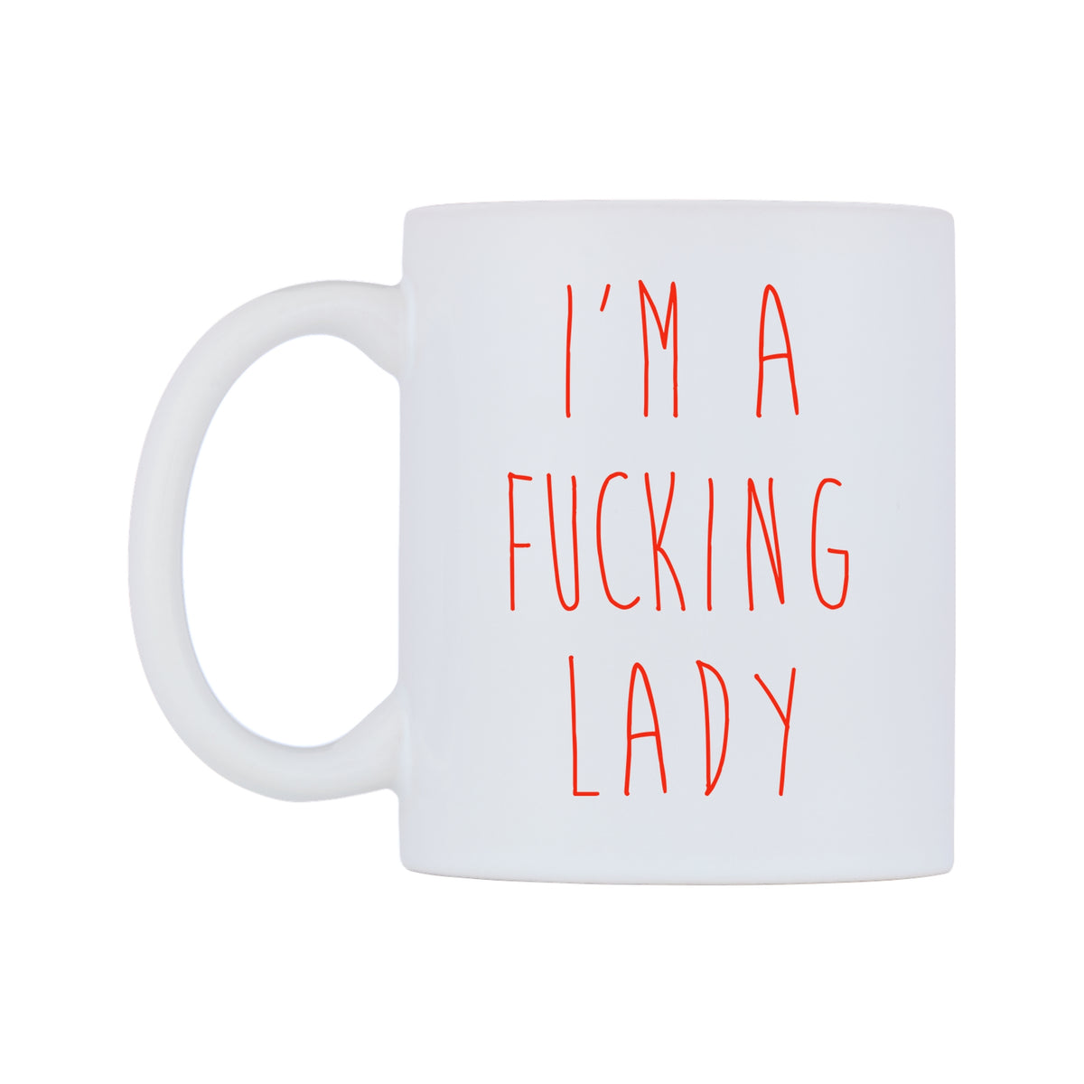 I'm a F**King Lady Mug — white 11oz gloss mug, right side, on a white background