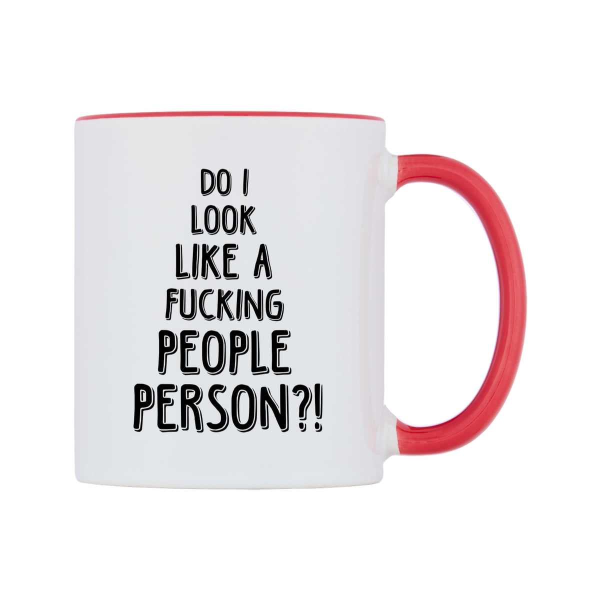 Do I Look Like a Fucking People Person?! Mug — white 11oz gloss mug with a red inside and handle, left side, on a white background