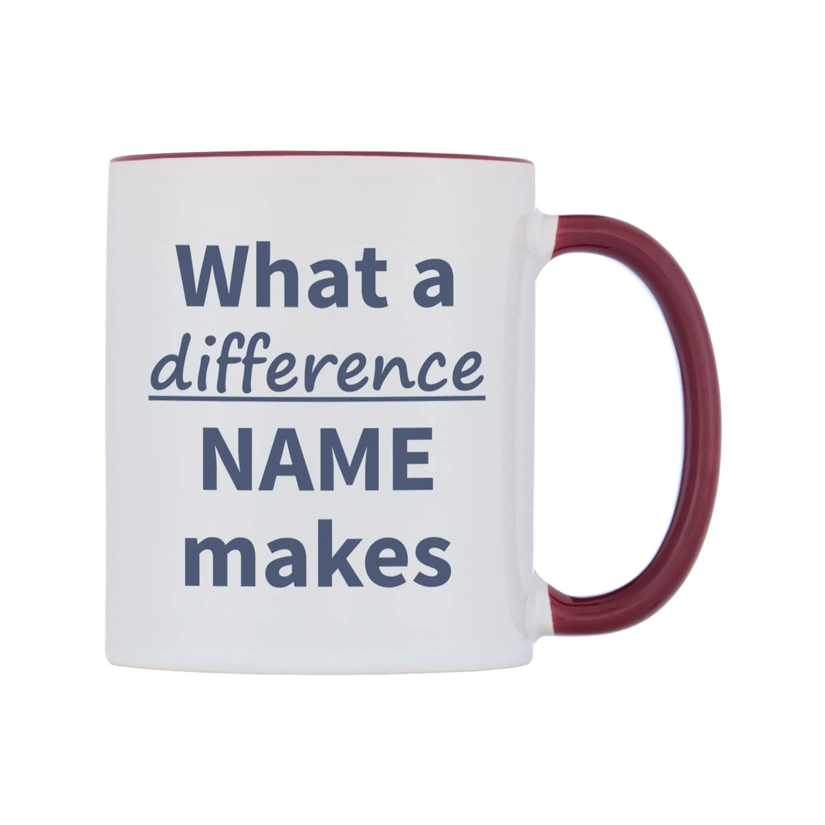 What a difference Personalised Mug — white 11oz gloss mug with a maroon inside and handle, left side, on a white background