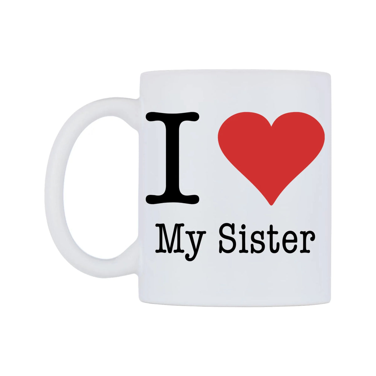 I Love My Sister Mug — mug, right side, on a white background