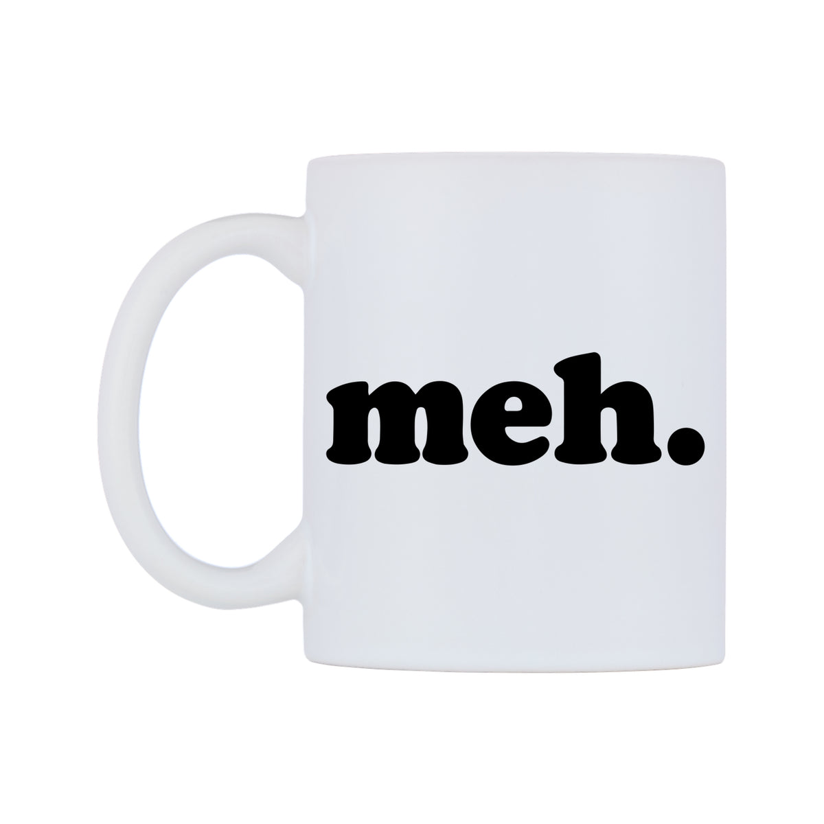 meh. Mug — white 11oz gloss mug, right side, on a white background