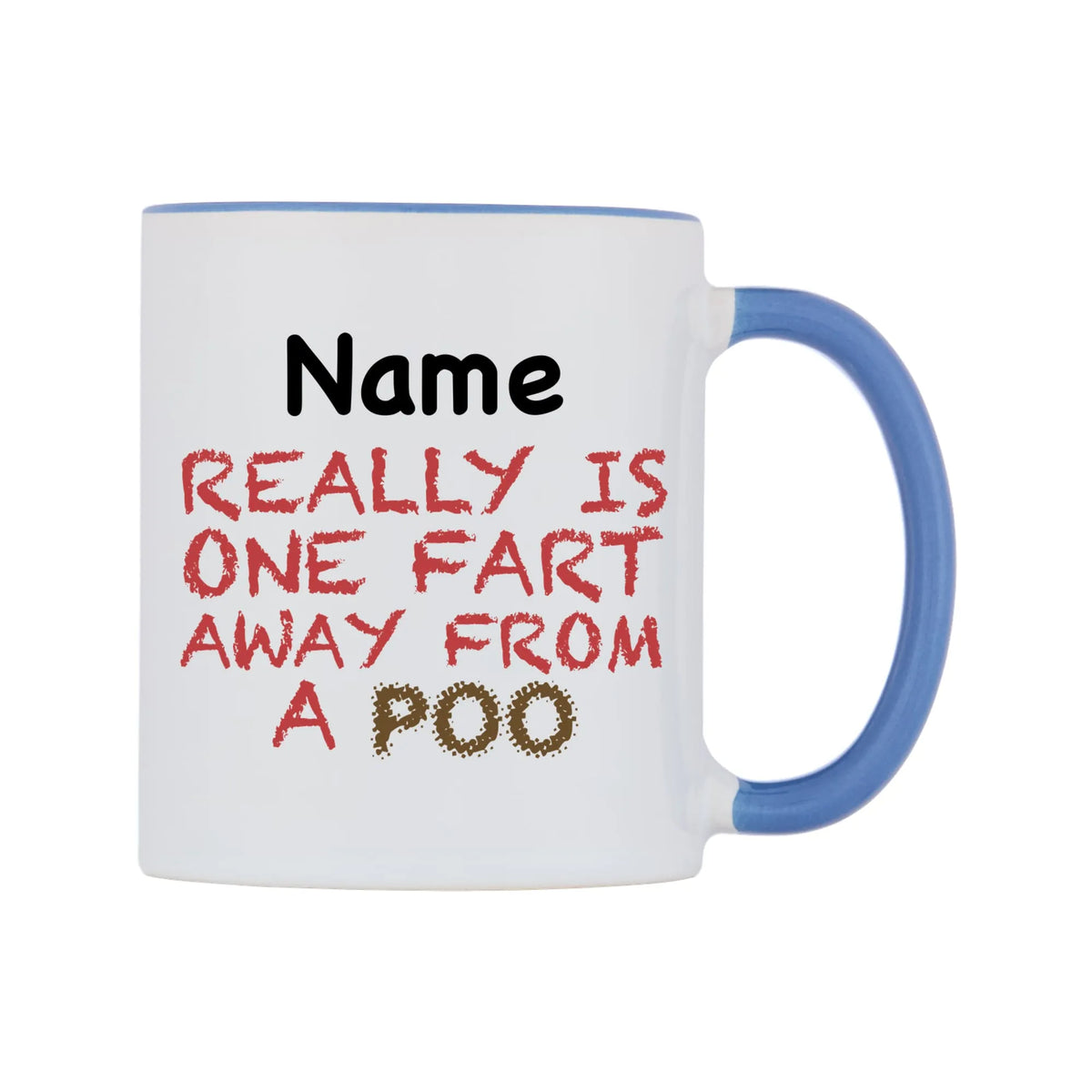 Really is ONE Fart Away from A Poo Personalised Mug — white 11oz gloss mug with a cambridge blue inside and handle, left side, on a white background