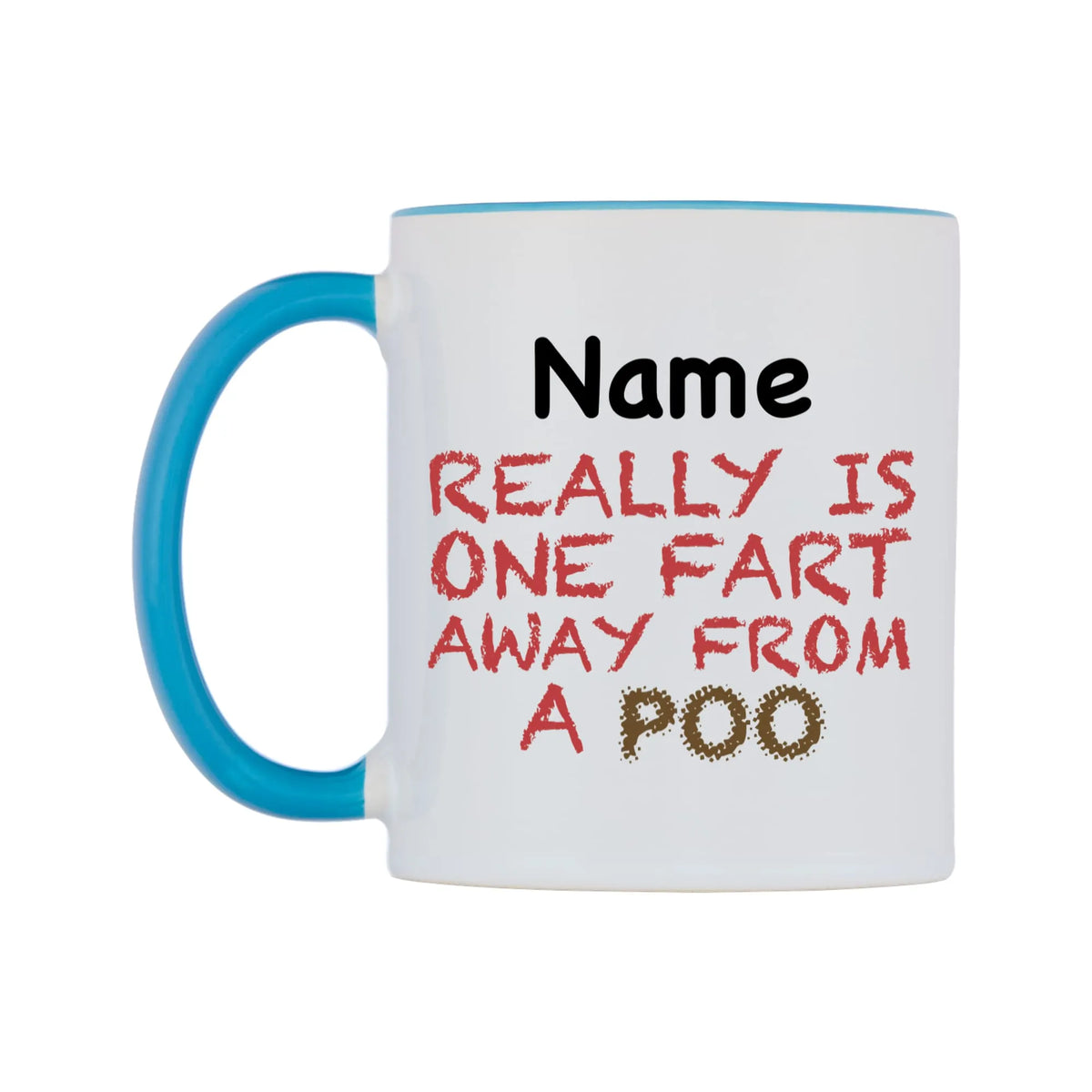 Really is ONE Fart Away from A Poo Personalised Mug — white 11oz gloss mug with a light blue inside and handle, right side, on a white background