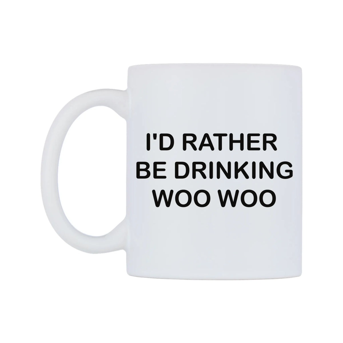 I'd Rather Be Drinking Woo Woo Mug — white 11oz gloss mug, right side, on a white background
