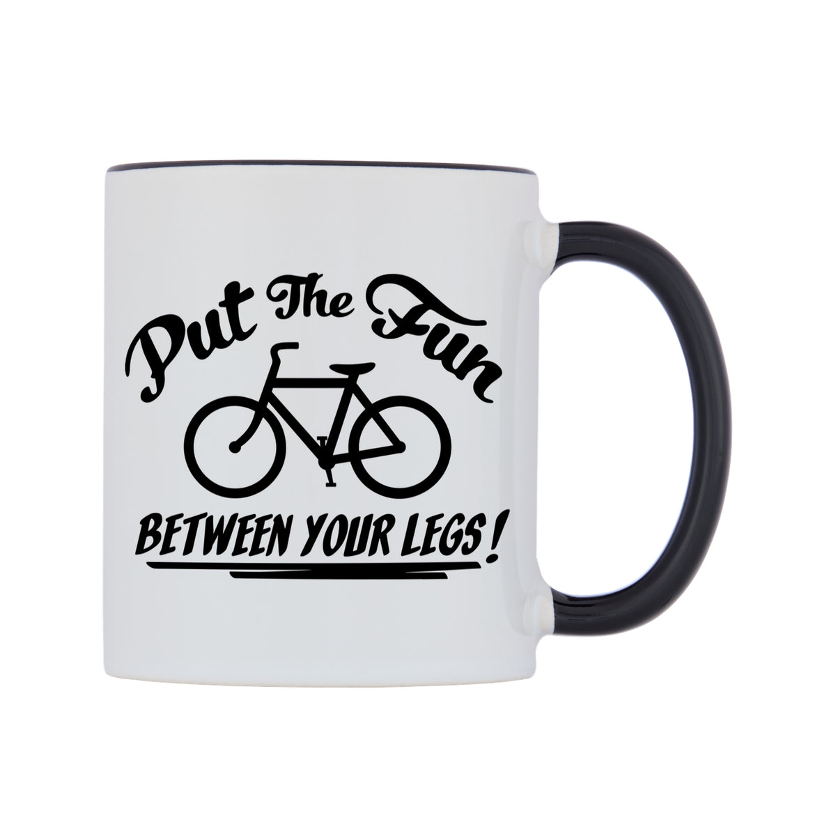 Put The Fun Between Your Legs! (Bicycle) Mug — white 11oz gloss mug with a black inside and handle, left side, on a white background