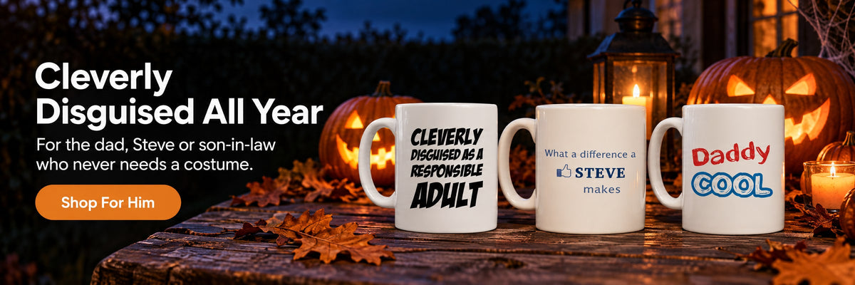 Cleverly Disguised All Year. For the dad, Steve or son-in-law who never needs a costume. Shop For Him. Responsible Adult, Steve and Daddy Cool mugs on a garden table at twilight with glowing jack-o'-lanterns.
