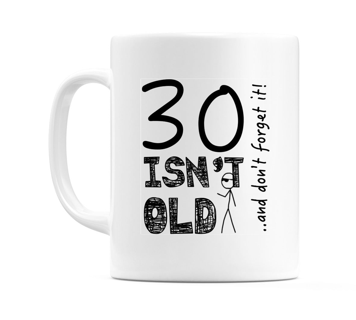 30 Isn't Old Mug