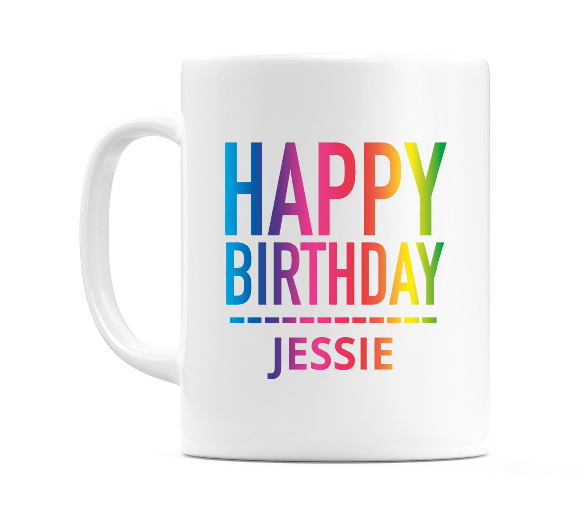 Happy Birthday Jessie (Rainbow) Mug Cup by WeDoMugs