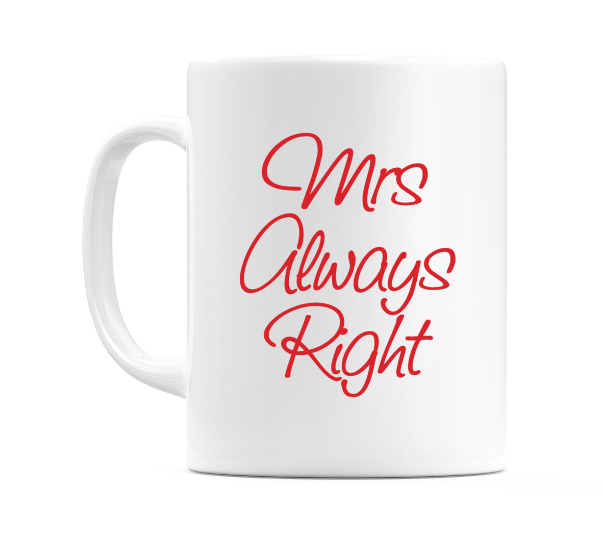 Mrs Always Right Mug