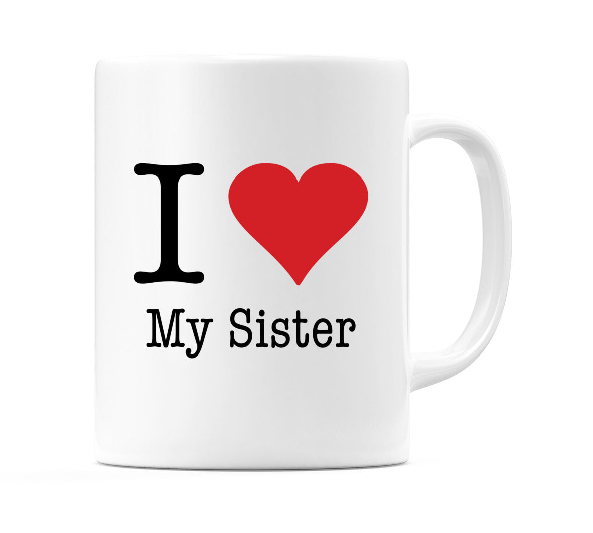 I Love My Sister Mug