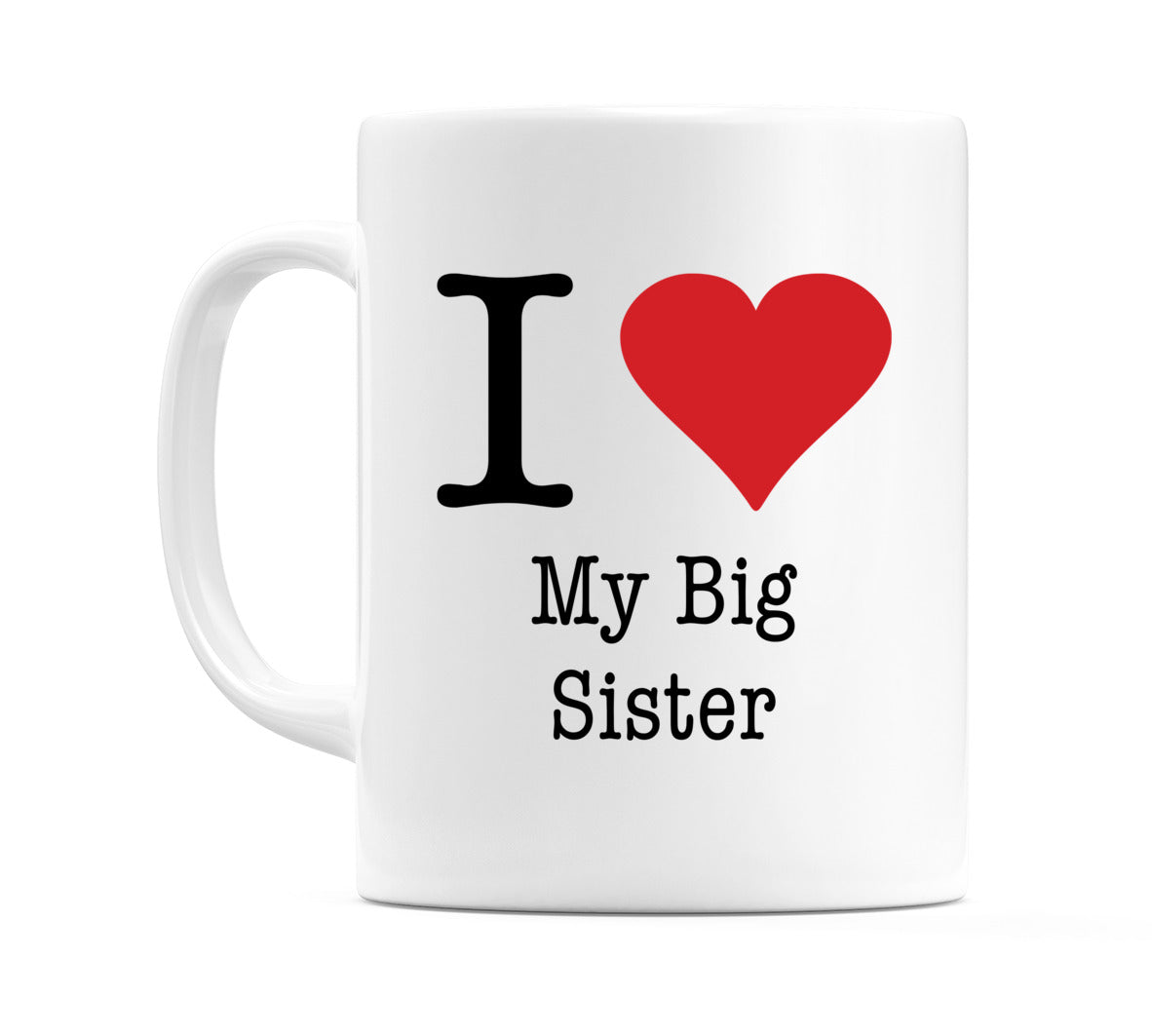 I Love My Big Sister Mug
