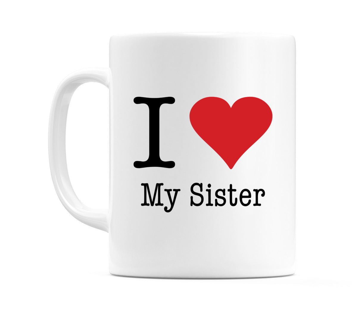I Love My Sister Mug