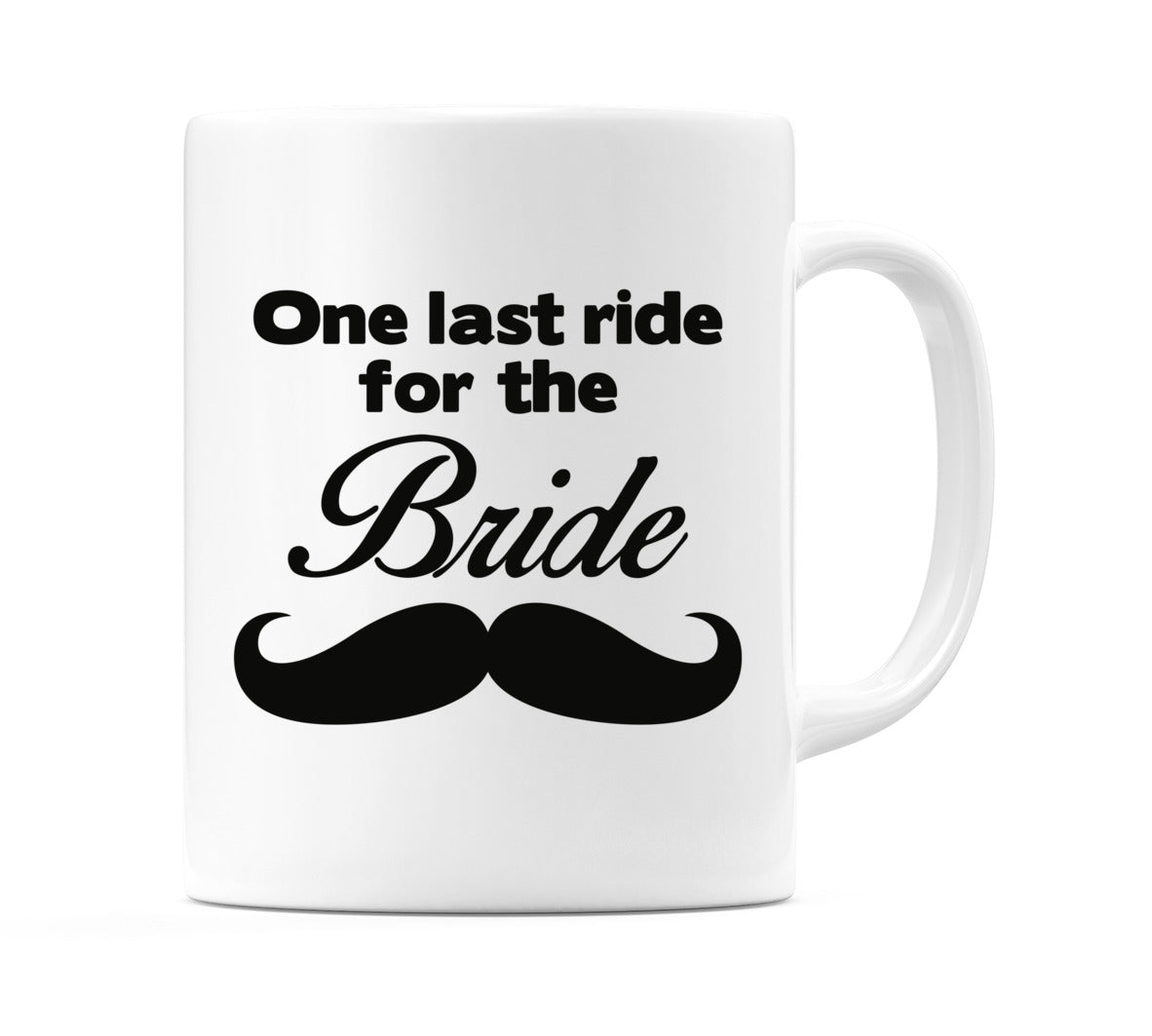 One Last Ride For The Bride Mug