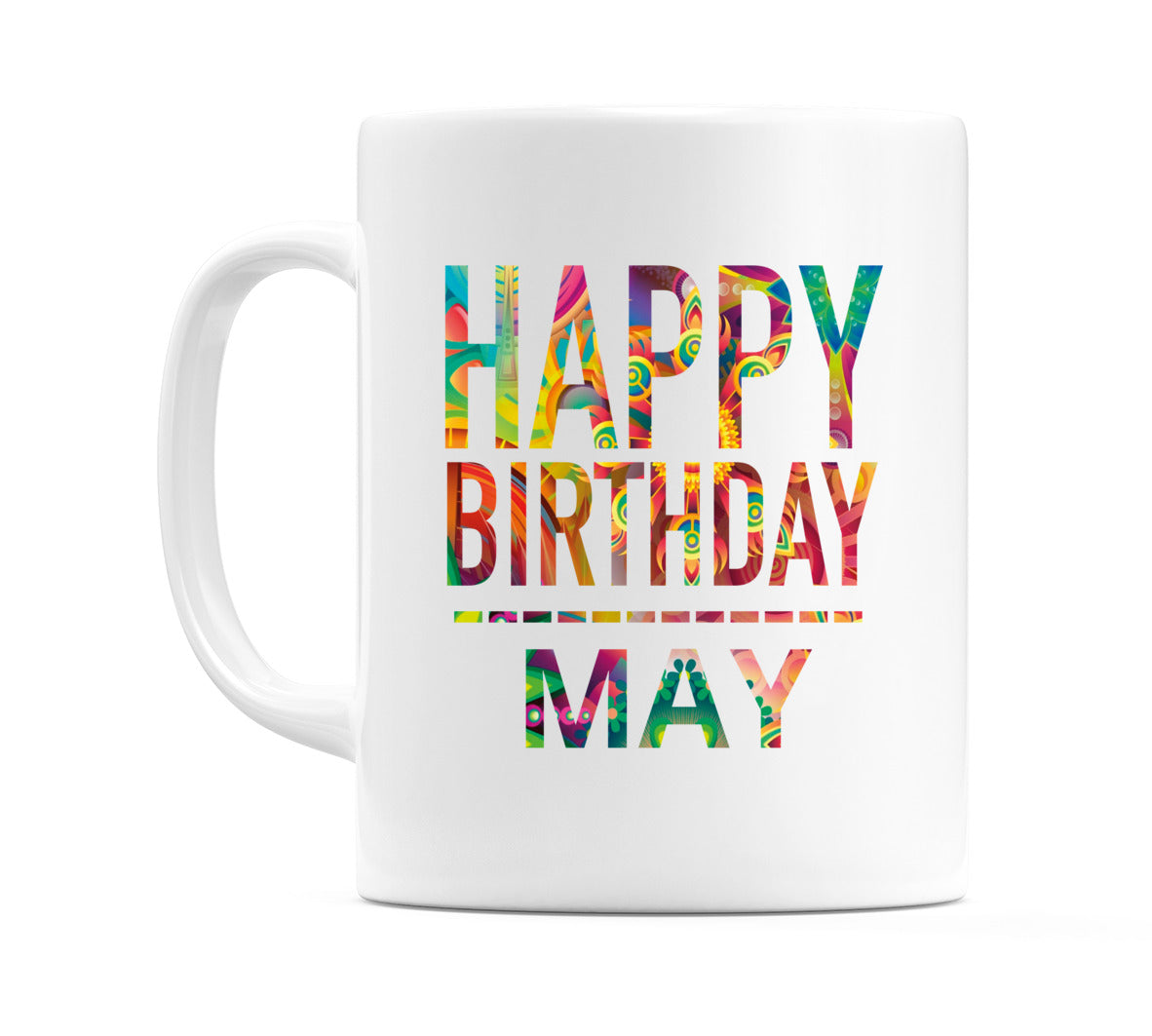 Happy Birthday May (Tie Dye Effect) Mug Cup by WeDoMugs