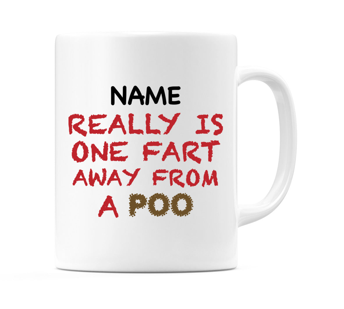 Really is ONE Fart Away from A Poo Personalised Mug