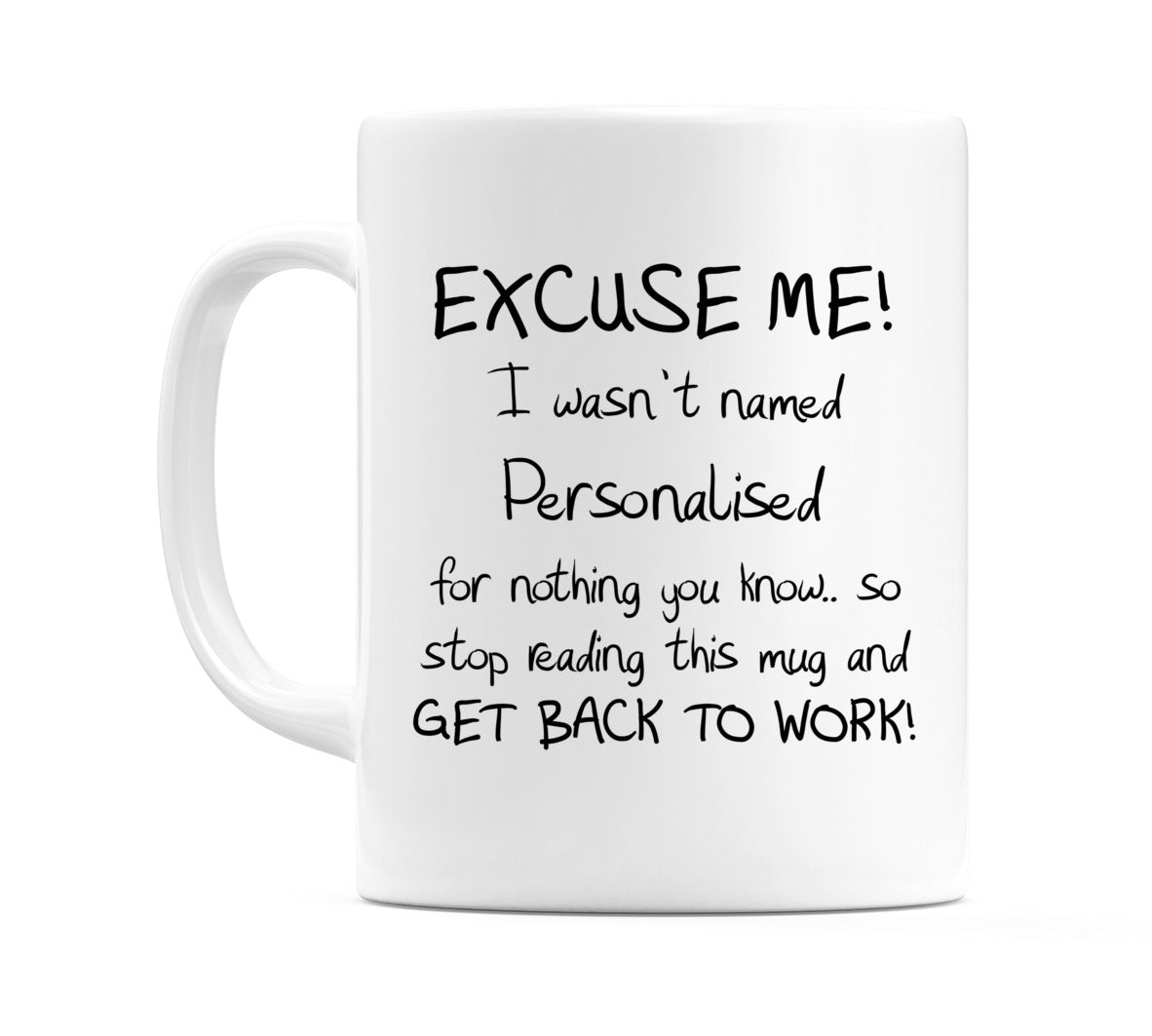Excuse Me.. Personalised Mug