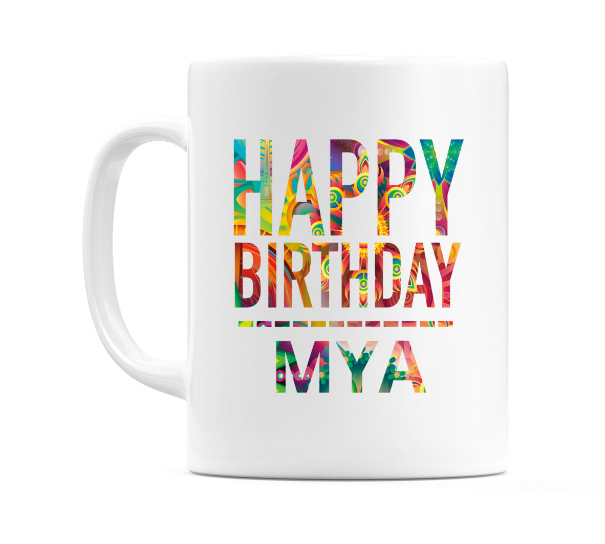 Happy Birthday Mya (Tie Dye Effect) Mug Cup by WeDoMugs
