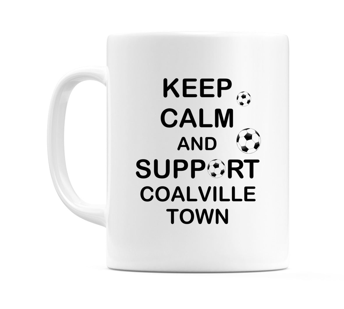 Keep Calm And Support Coalville Town Mug
