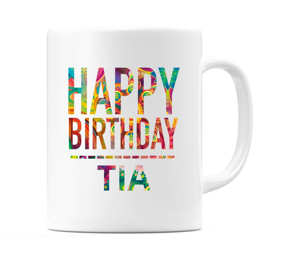 Happy Birthday Tia (Tie Dye Effect) Mug Cup by WeDoMugs
