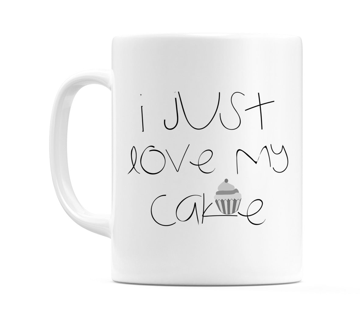 I Just Love My Cake Mug