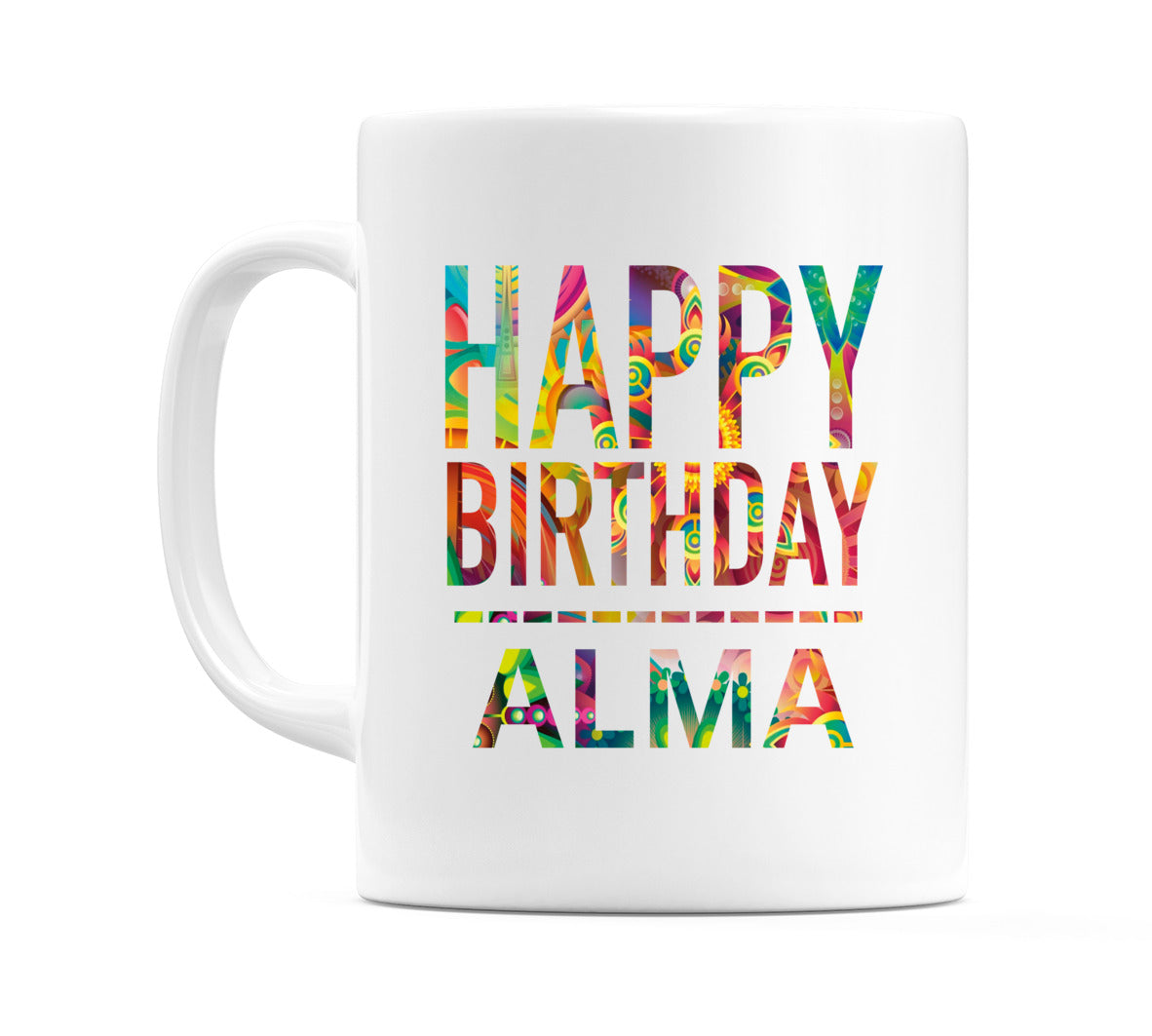 Happy Birthday Alma (Tie Dye Effect) Mug Cup by WeDoMugs