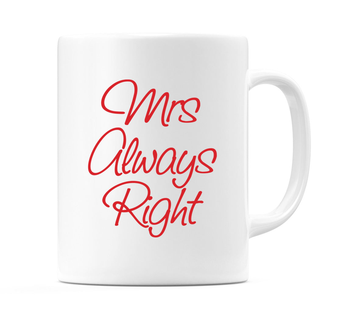 Mrs Always Right Mug