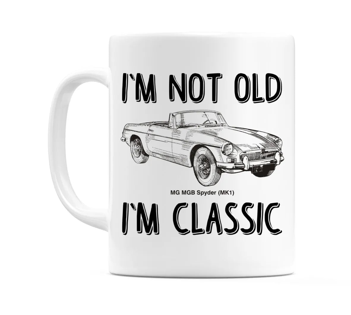 I'm Not Old I'm Classic (Classic Car) Mug