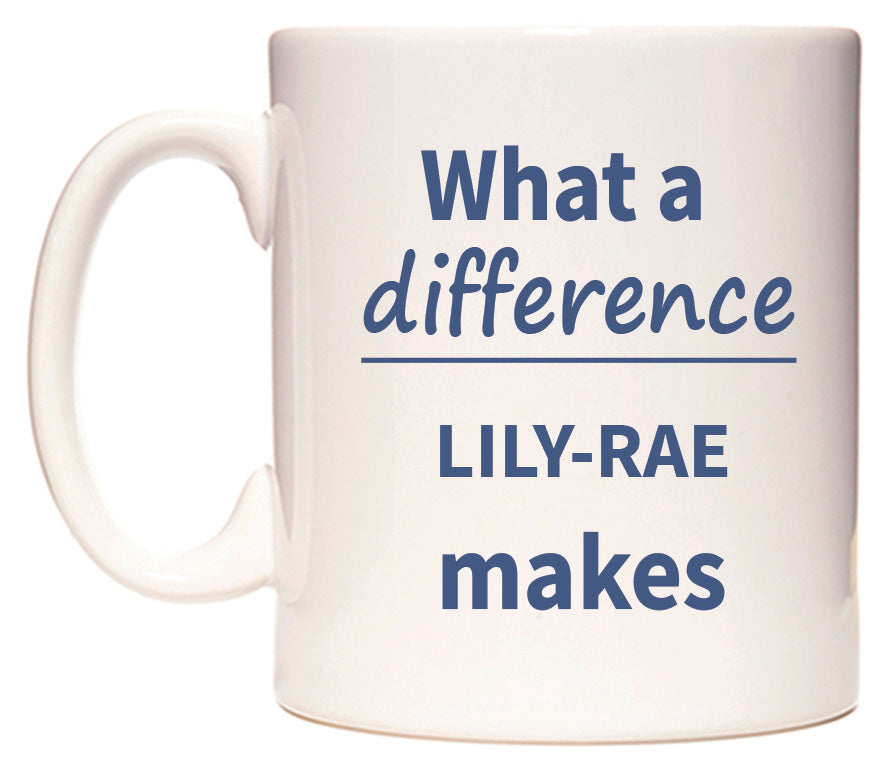 What a difference LILY-RAE makes Mug