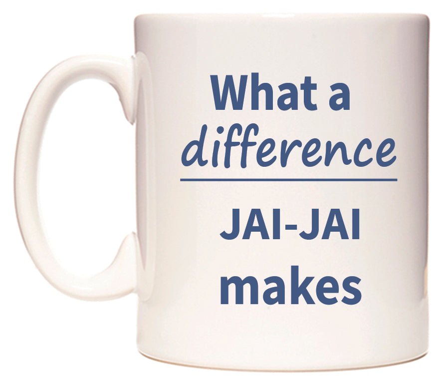 What a difference JAI-JAI makes Mug