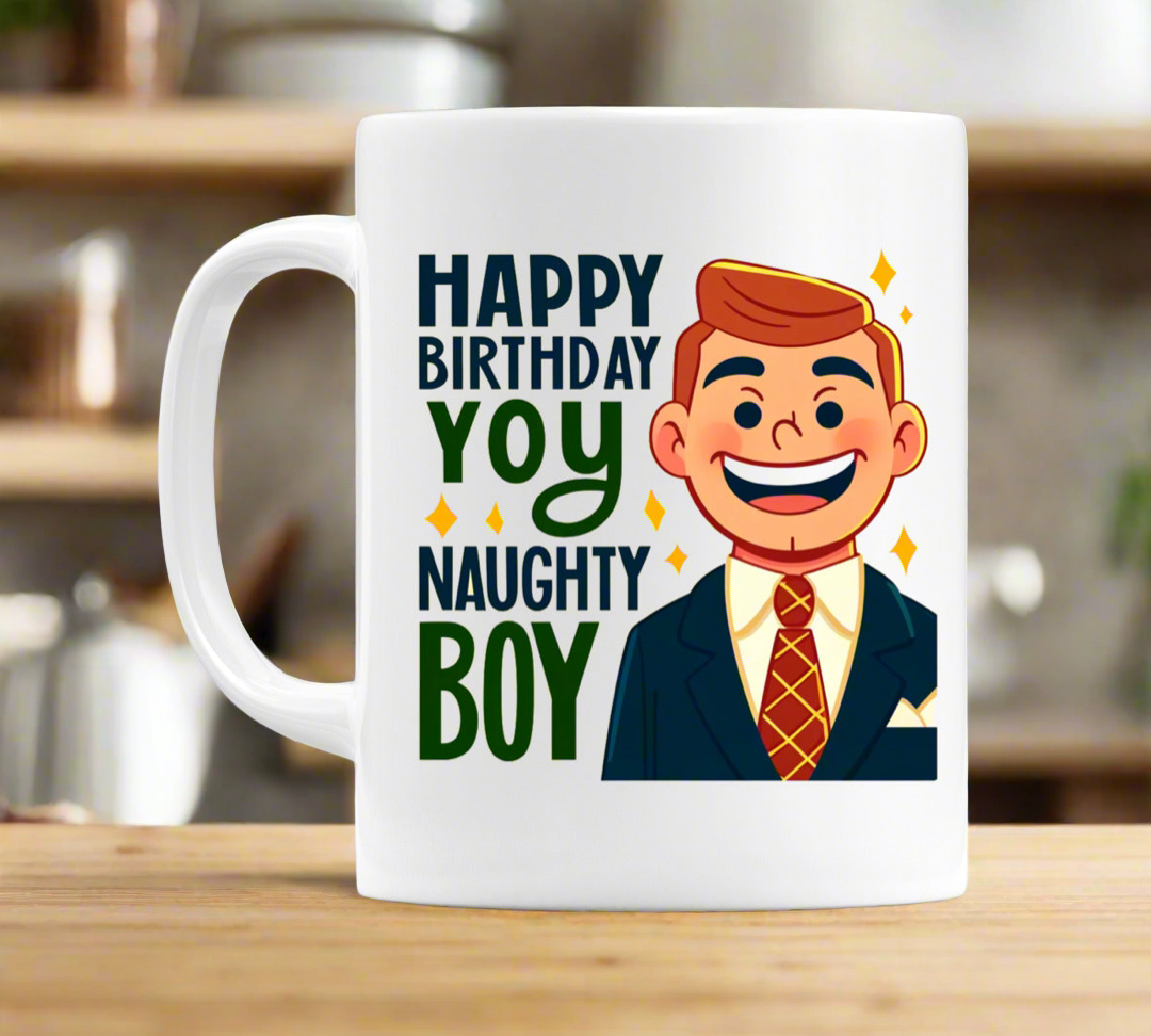 Happy Birthday Yoy Naughty Boy Mug