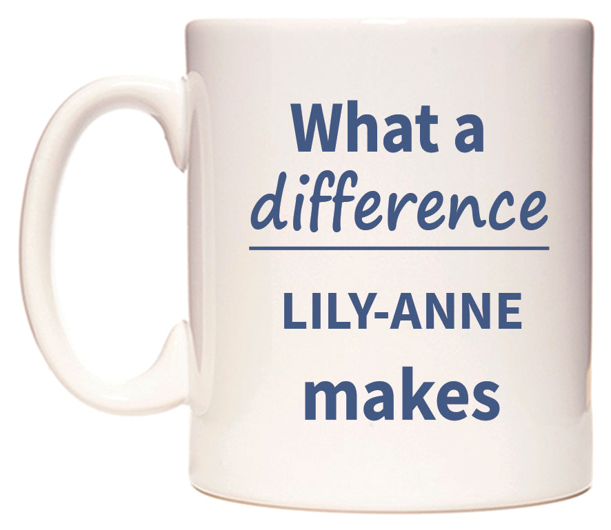 What a difference LILY-ANNE makes Mug