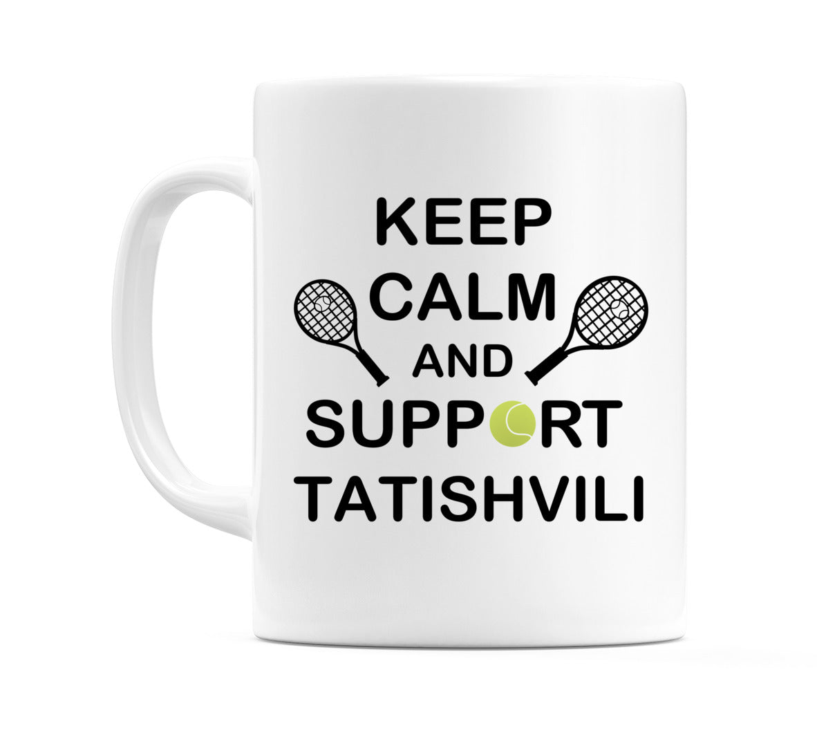 Keep Calm And Support Tatishvili Mug
