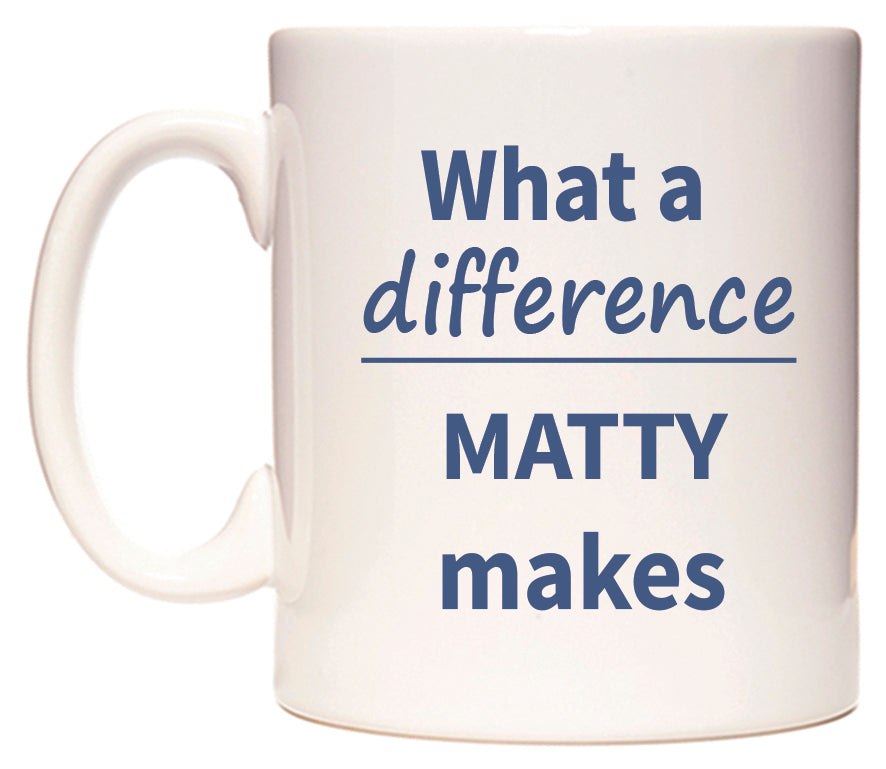 What a difference MATTY makes Mug
