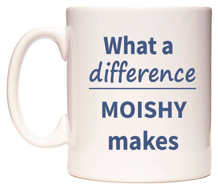 What a difference MOISHY makes Mug