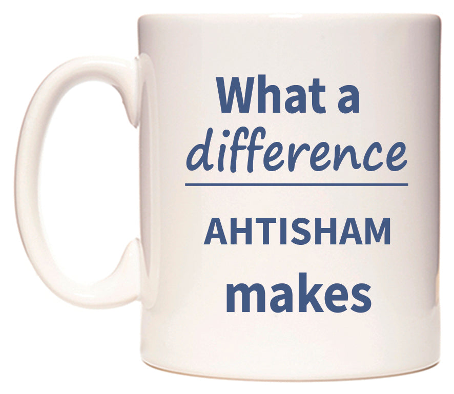 What a difference AHTISHAM makes Mug